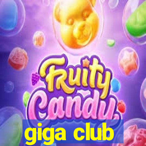 giga club